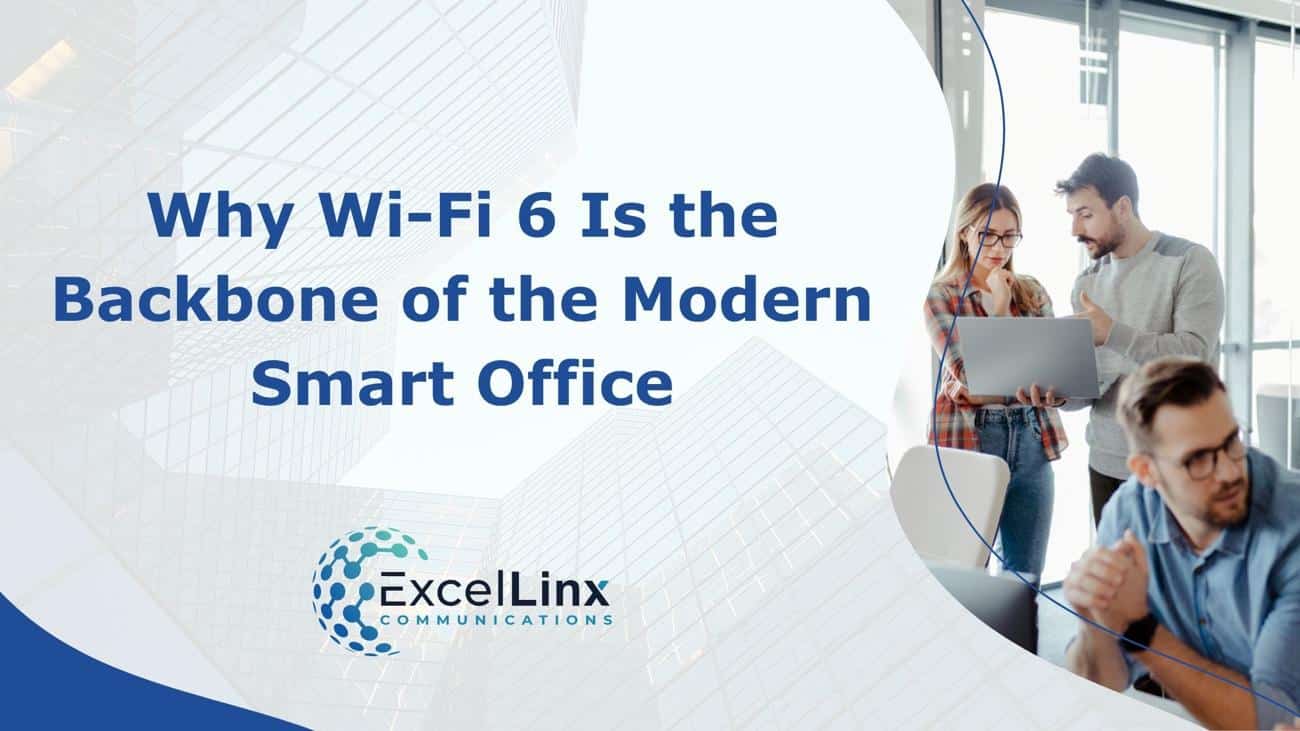 Why Wi-Fi 6 Is the Backbone of the Modern Smart Office