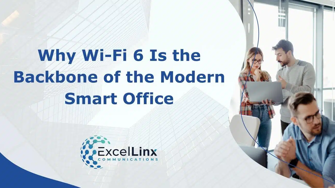 Why Wi-Fi 6 Is the Backbone of the Modern Smart Office