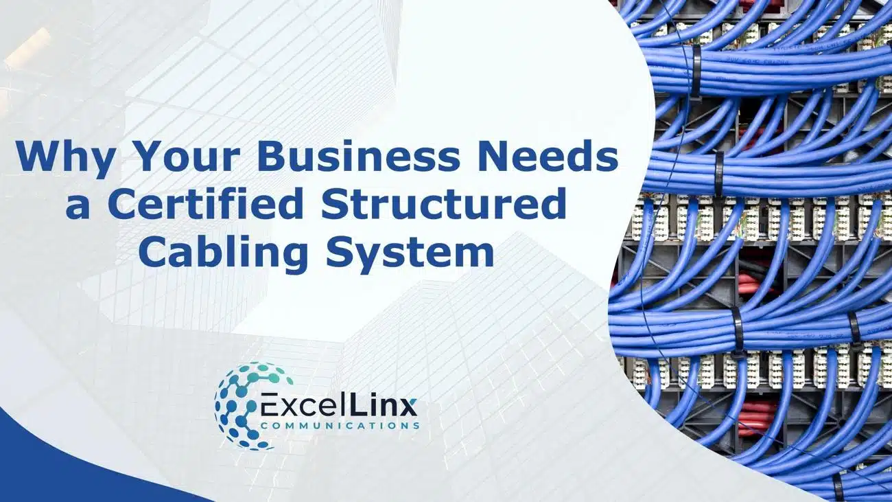 Why Your Business Needs a Certified Structured Cabling System