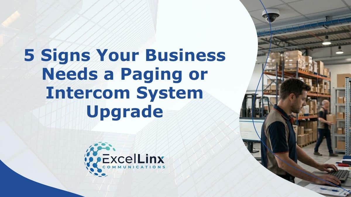 5 Signs Your Business Needs a Paging or Intercom System Upgrade